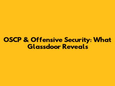 OSCP & Offensive Security: What Glassdoor Reveals