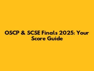 OSCP & SCSE Finals 2025: Your Score Guide