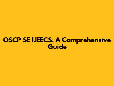 OSCP SE IJEECS: A Comprehensive Guide