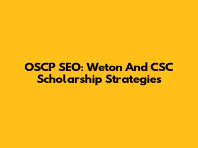 OSCP SEO: Weton And CSC Scholarship Strategies