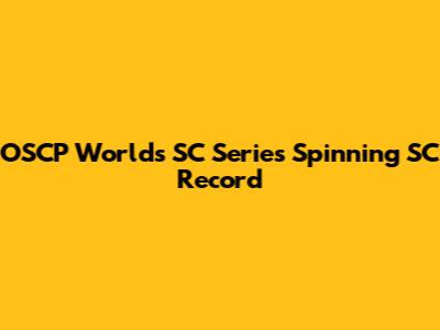 OSCP World's SC Series Spinning SC Record