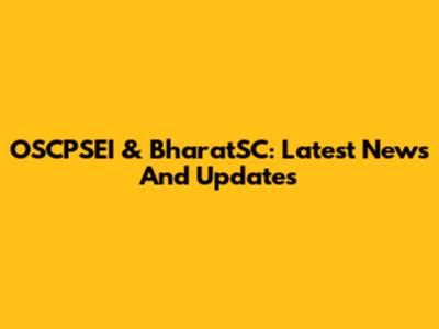 OSCPSEI & BharatSC: Latest News And Updates