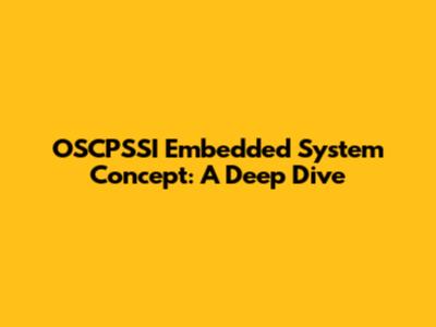 OSCPSSI Embedded System Concept: A Deep Dive
