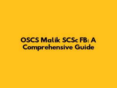 OSCS Malik SCSc FB: A Comprehensive Guide