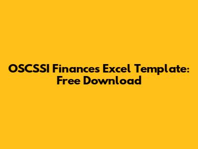 OSCSSI Finances Excel Template: Free Download