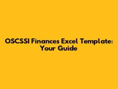 OSCSSI Finances Excel Template: Your Guide