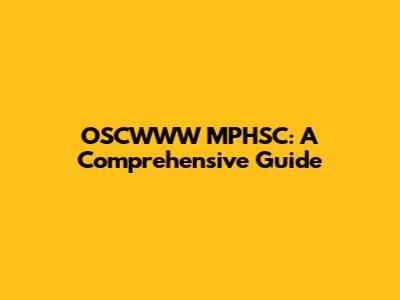 OSCWWW MPHSC: A Comprehensive Guide