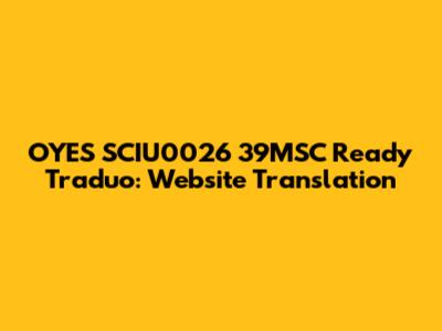 OYES SCIU0026 39MSC Ready Traduo: Website Translation