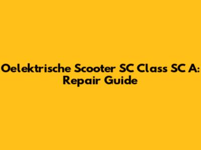 Oelektrische Scooter SC Class SC A: Repair Guide