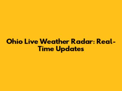 Ohio Live Weather Radar: Real-Time Updates