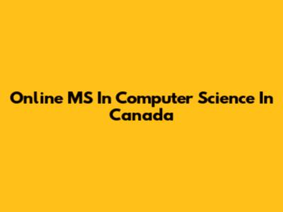 Online MS In Computer Science In Canada