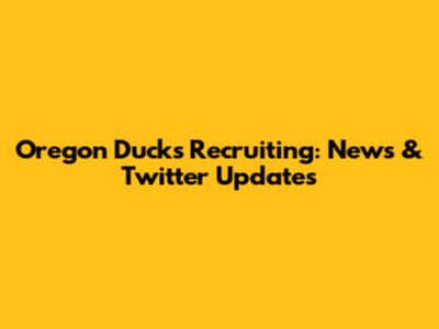 Oregon Ducks Recruiting: News & Twitter Updates