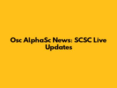 Osc AlphaSc News: SCSC Live Updates