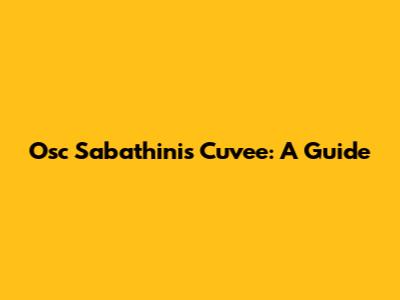 Osc Sabathinis Cuvee: A Guide