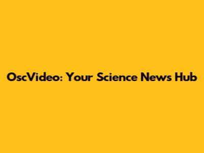 OscVideo: Your Science News Hub