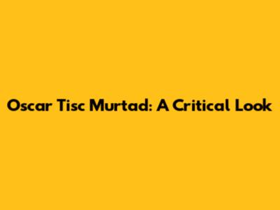 Oscar Tisc Murtad: A Critical Look