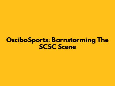 OsciboSports: Barnstorming The SCSC Scene