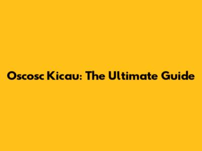 Oscosc Kicau: The Ultimate Guide
