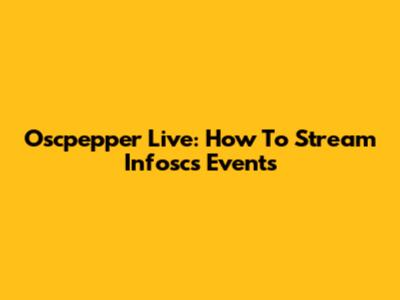 Oscpepper Live: How To Stream Infoscs Events