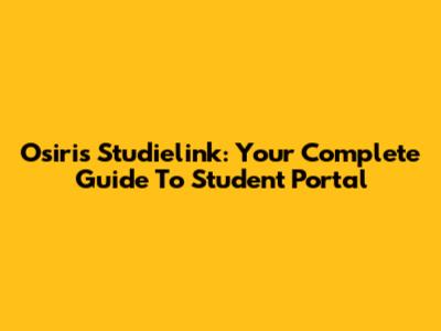 Osiris Studielink: Your Complete Guide To Student Portal