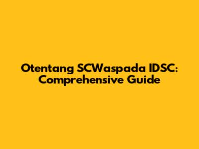 Otentang SCWaspada IDSC: Comprehensive Guide