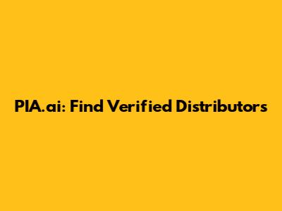 PIA.ai: Find Verified Distributors