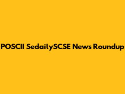 POSCII SedailySCSE News Roundup