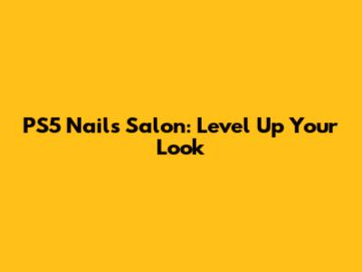 PS5 Nails Salon: Level Up Your Look