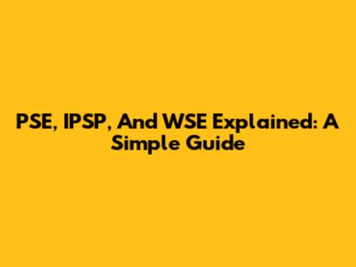 PSE, IPSP, And WSE Explained: A Simple Guide