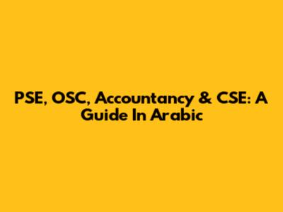 PSE, OSC, Accountancy & CSE: A Guide In Arabic