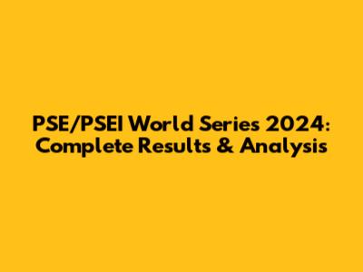 PSE/PSEI World Series 2024: Complete Results & Analysis