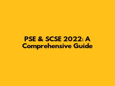 PSE & SCSE 2022: A Comprehensive Guide