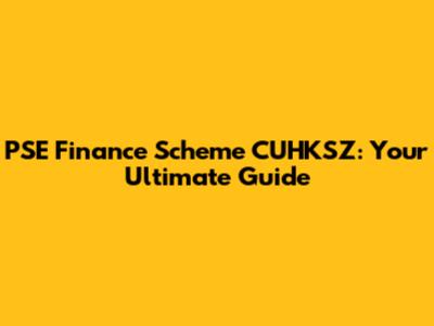 PSE Finance Scheme CUHKSZ: Your Ultimate Guide