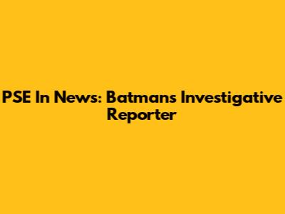 PSE In News: Batman's Investigative Reporter