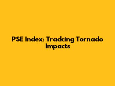 PSE Index: Tracking Tornado Impacts