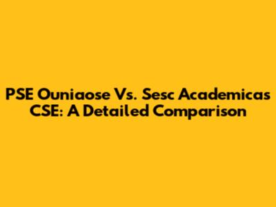PSE Ouniaose Vs. Sesc Academicas CSE: A Detailed Comparison