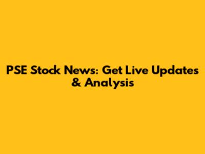 PSE Stock News: Get Live Updates & Analysis