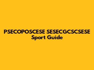 PSECOPOSCESE SESECGCSCSESE Sport Guide