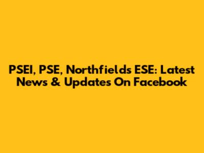 PSEI, PSE, Northfields ESE: Latest News & Updates On Facebook