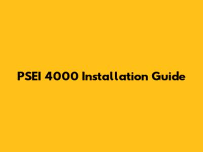 PSEI 4000 Installation Guide