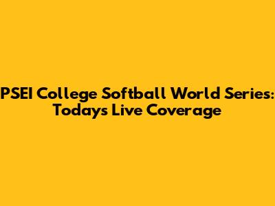PSEI College Softball World Series: Today's Live Coverage