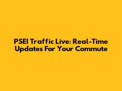 PSEI Traffic Live: Real-Time Updates For Your Commute