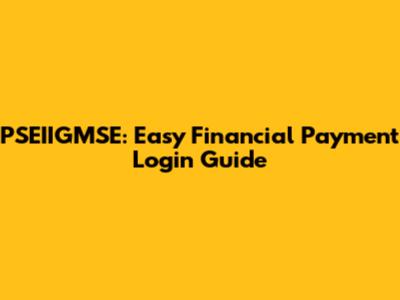 PSEIIGMSE: Easy Financial Payment Login Guide