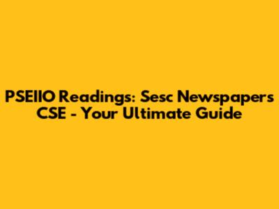 PSEIIO Readings: Sesc Newspapers CSE - Your Ultimate Guide