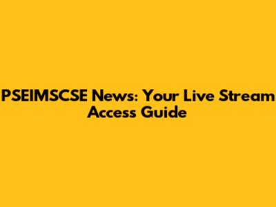 PSEIMSCSE News: Your Live Stream Access Guide