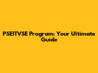 PSEITVSE Program: Your Ultimate Guide