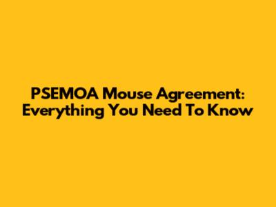 PSEMOA Mouse Agreement: Everything You Need To Know