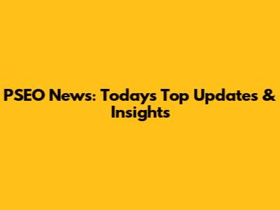 PSEO News: Today's Top Updates & Insights