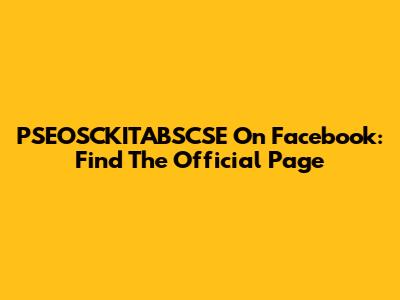PSEOSCKITABSCSE On Facebook: Find The Official Page