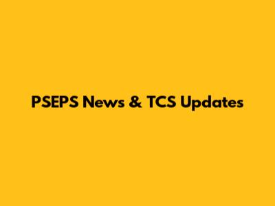 PSEPS News & TCS Updates